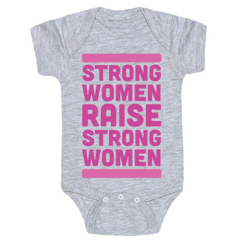 Strong Women Raise Strong Women Baby One-Piece