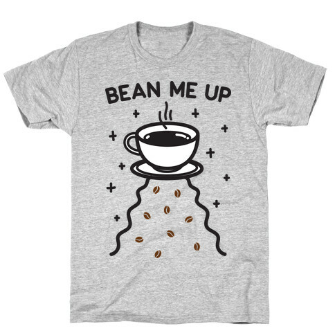 Bean Me Up T-Shirt