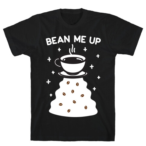 Bean Me Up T-Shirt