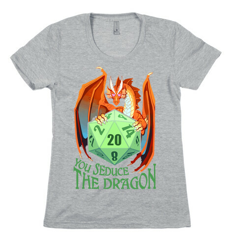 You Seduce The Dragon Womens T-Shirt
