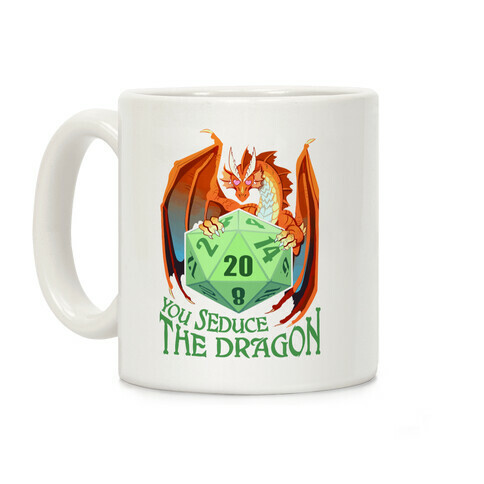 You Seduce The Dragon Coffee Mug