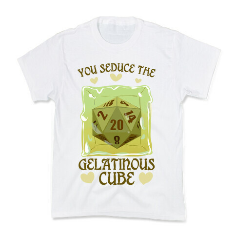 You Seduce The Gelatinous Cube Kids T-Shirt