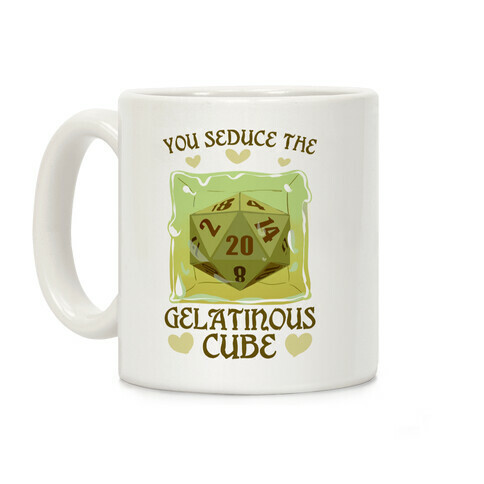 You Seduce The Gelatinous Cube Coffee Mug