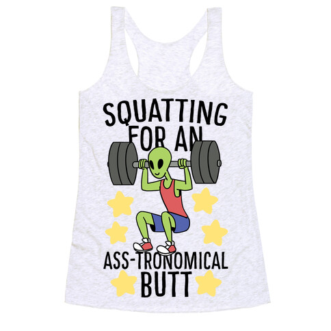 Squatting for an Ass-tronomical Butt Racerback Tank Top