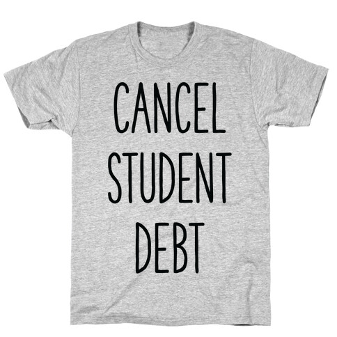 Cancel Student Debt T-Shirt