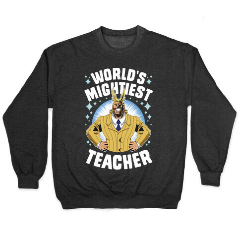 World's Mightiest Teacher Pullover