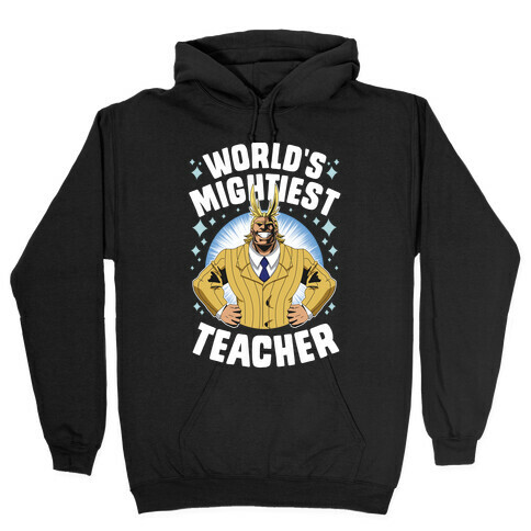 World's Mightiest Teacher Hooded Sweatshirt