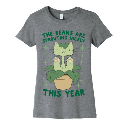 The Beans Are Sprouting Nicely This Year Womens T-Shirt