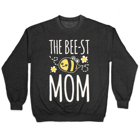 The Bee-st Mom Mother's Day White Print Pullover