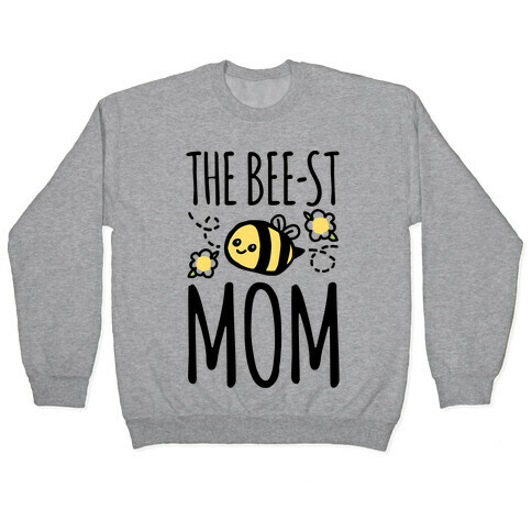 The Bee-st Mom Mother's Day Pullover