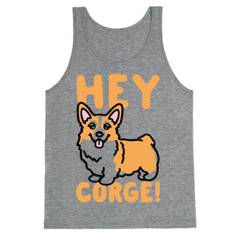 Hey Corge Corgi Pun Tank Top