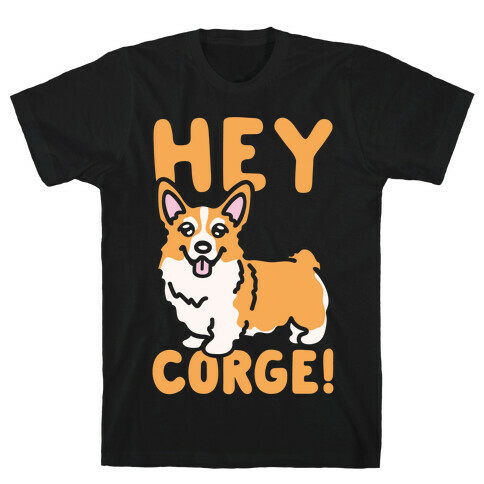 Hey Corge Corgi Pun White Print T-Shirt