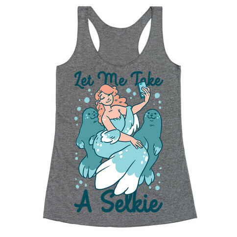 Let Me Take a Selkie Racerback Tank Top