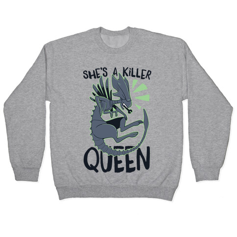 She's a Killer Queen - Xenomorph Queen Pullover