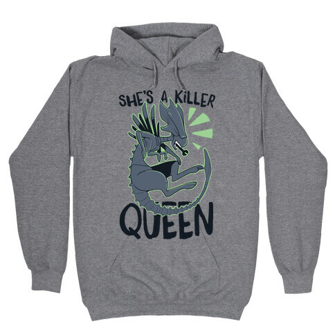 She's a Killer Queen - Xenomorph Queen Hooded Sweatshirt