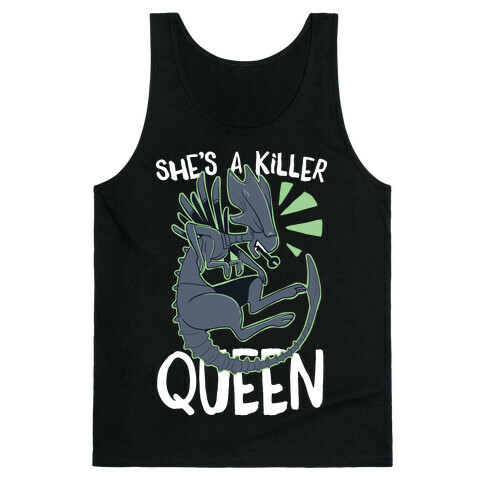She's a Killer Queen - Xenomorph Queen Tank Top