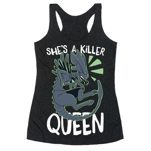 She's a Killer Queen - Xenomorph Queen Racerback Tank Top