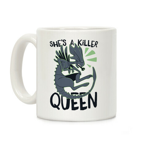 She's a Killer Queen - Xenomorph Queen Coffee Mug