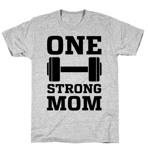 One Strong Mom T-Shirt