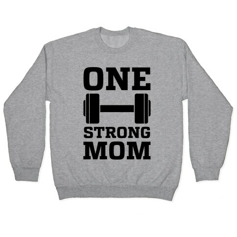 One Strong Mom Pullover
