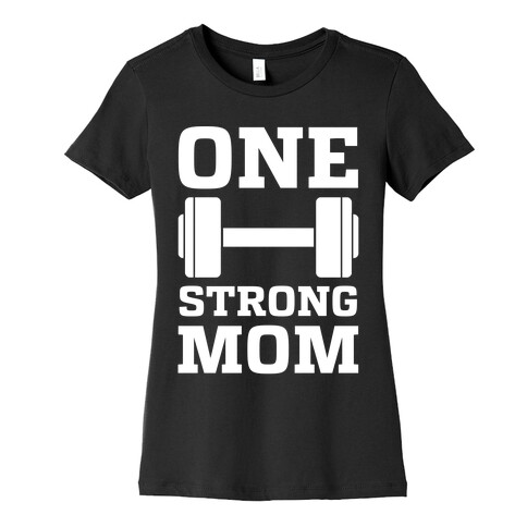 One Strong Mom Womens T-Shirt