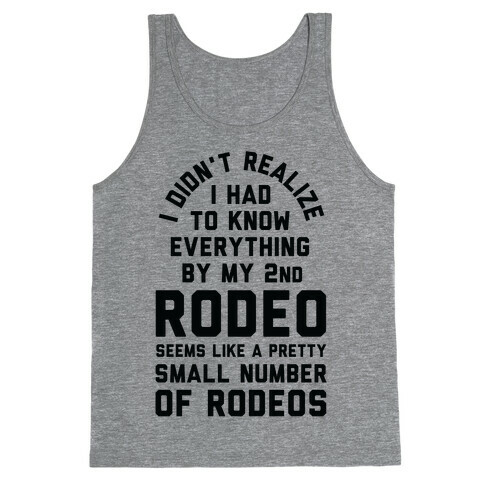 I Didn't Realize I Had To Know Everything Second Rodeo Tank Top