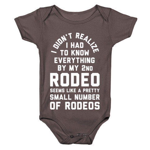 I Didn't Realize I Had to Know Everything By My Second Rodeo Baby One-Piece