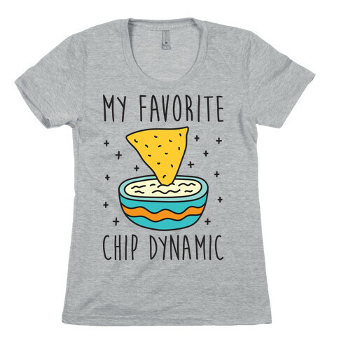 My Favorite Chip Dynamic (Chips & Queso) Womens T-Shirt
