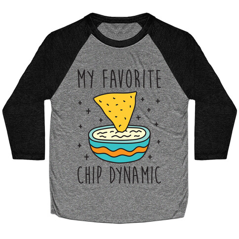 My Favorite Chip Dynamic (Chips & Queso) Baseball Tee