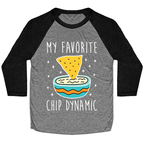 My Favorite Chip Dynamic (Chips & Queso) Baseball Tee