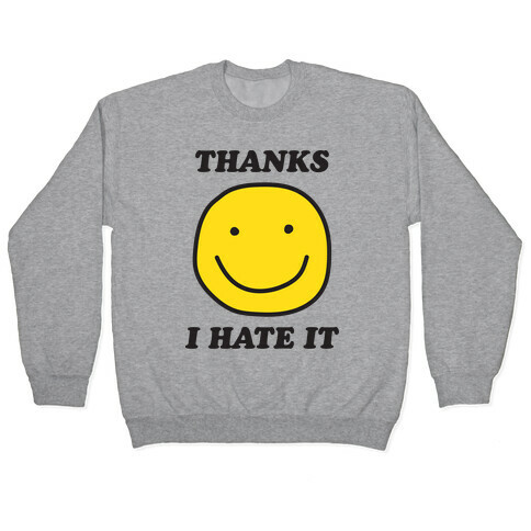 Thanks I Hate It Pullover