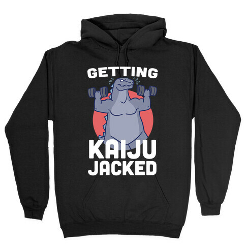 Getting Kaiju-Jacked Hooded Sweatshirt