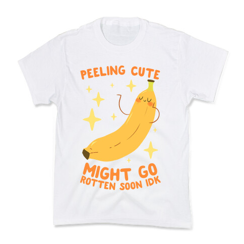 Peeling cute might go rotten soon idk Kids T-Shirt