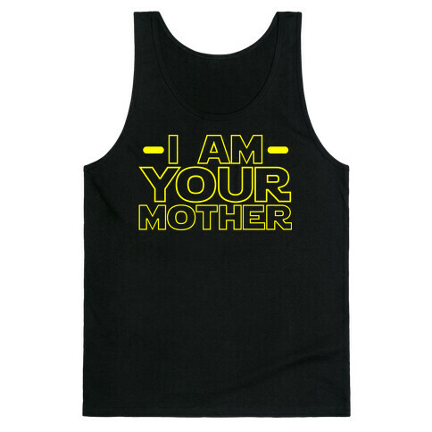 I Am Your Mother Tank Top