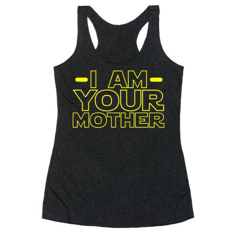 I Am Your Mother Racerback Tank Top
