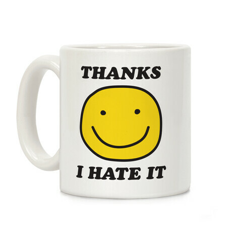 Thanks I Hate It Coffee Mug