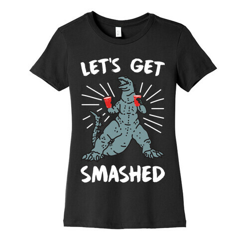 Let's Get Smashed Party Kaiju Womens T-Shirt