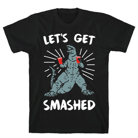 Let's Get Smashed Party Kaiju T-Shirt