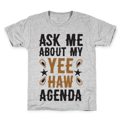 Ask Me About My Yee Haw Agenda Kids T-Shirt