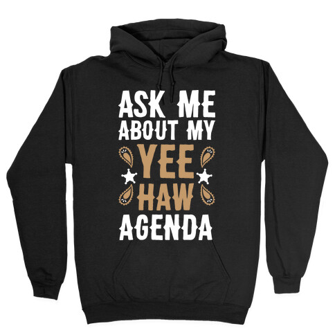 Ask Me About My Yee Haw Agenda Hooded Sweatshirt