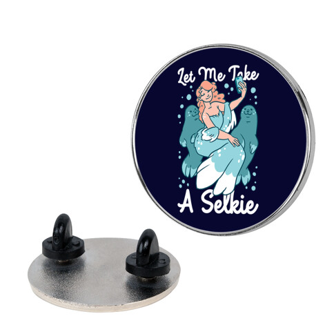 Let Me Take a Selkie Pin