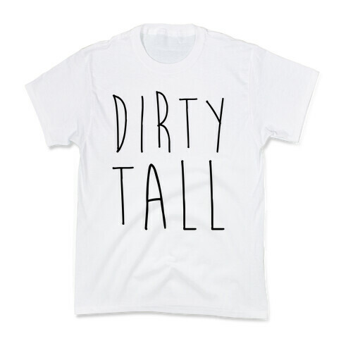 Dirty Tall (1 of 2 pair) Kids T-Shirt