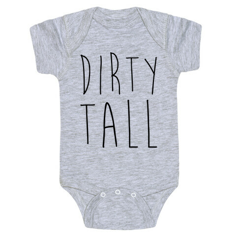 Dirty Tall (1 of 2 pair) Baby One-Piece