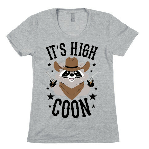 It's High Coon Womens T-Shirt