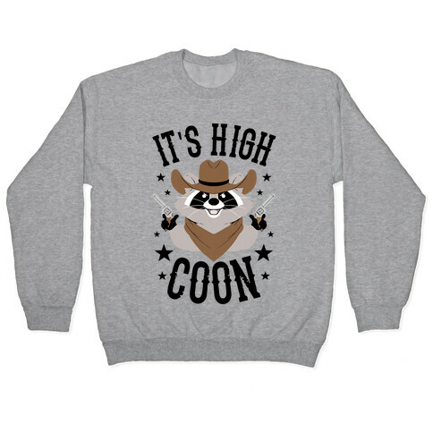 It's High Coon Pullover