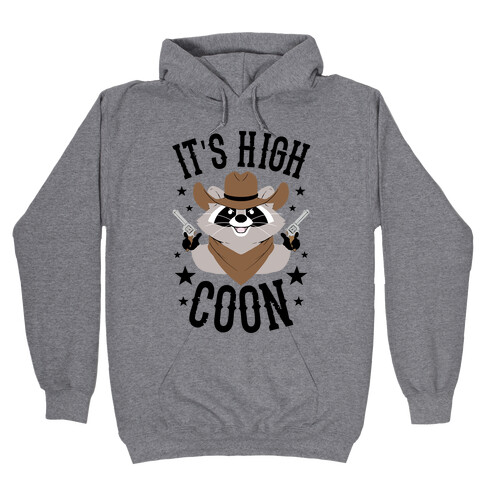 It's High Coon Hooded Sweatshirt