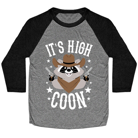 It's High Coon Baseball Tee