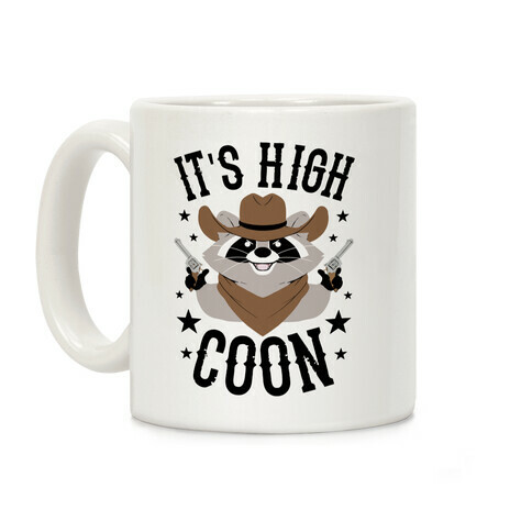 It's High Coon Coffee Mug