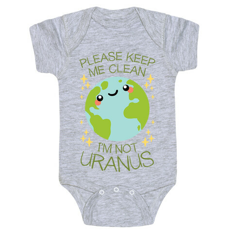 Please Keep Me Clean, I'm Not Uranus Baby One-Piece