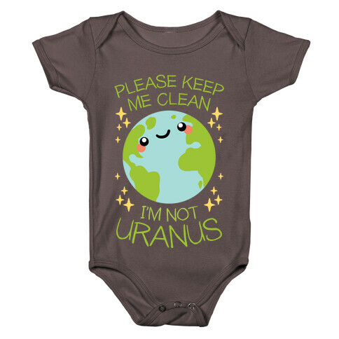 Please Keep Me Clean, I'm Not Uranus Baby One-Piece